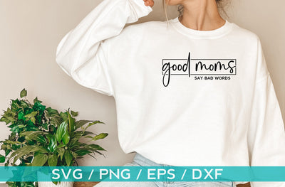 Good Moms Say Bad Words, mom svg SVG MD mominul islam 