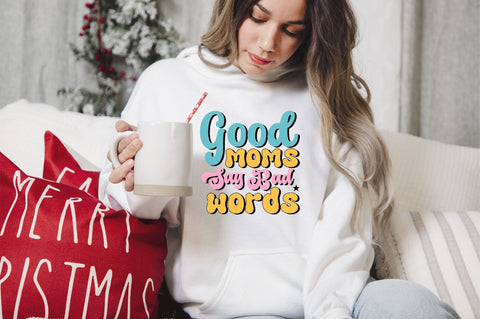 Good moms say bad words Sublimation SVGArt 