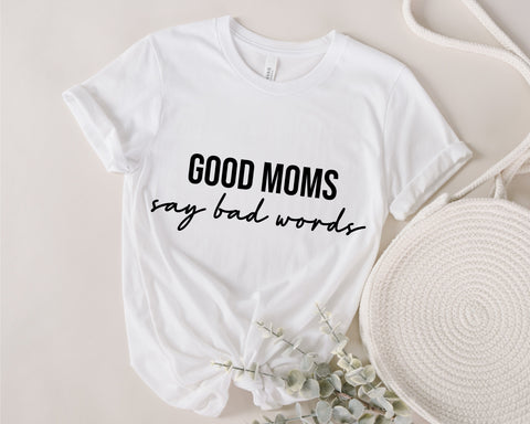 Good Moms Say Bad Words SVG , Gift for mom, bad mom svg, mothers day svg, momlife svg, png for shirt, cricut, cut file, trendy shirt ,digital file SVG Fauz 