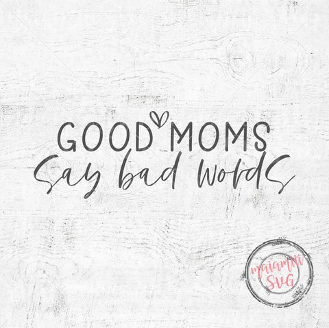 Good Moms Say Bad Words Svg, Momlife Svg, Chaos Coordinator Svg, Mom Mode Svg, Funny Mom Shirt Svg, Mom Quotes Svg SVG MaiamiiiSVG 