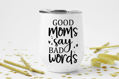 Good moms say bad words SVG SVG Regulrcrative 