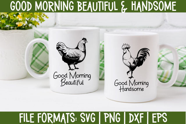 Good Morning Beautiful Good Morning Handsome Farmhouse Rooster and Hen SVG Cut File SVG Digital Clipart Deals 