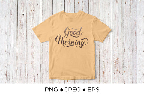 Good Morning calligraphy lettering Sublimation LaBelezoka 