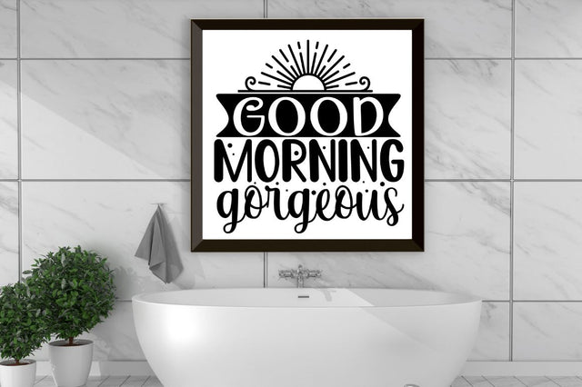 Good morning gorgeous, Bathroom SVG SVG DESIGNISTIC 