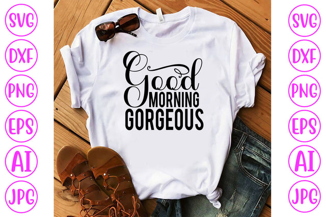 Good Morning Gorgeous SVG Cut File SVG Syaman 