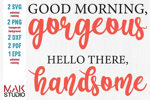 Good morning gorgeous svg, Good morning gorgeous svg files, Good morning gorgeous cut files, Good morning gorgeous dxf SVG MAKStudion 