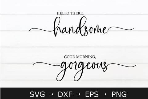 Good Morning Gorgeous svg, Hello There Handsome svg SVG Chamsae Studio 