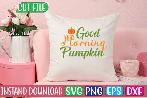 Good Morning Pumpkin SVG Cut File SVGs, Quotes and Sayings, Food & Drink, Holiday,On Sale, SVG Studio Innate 