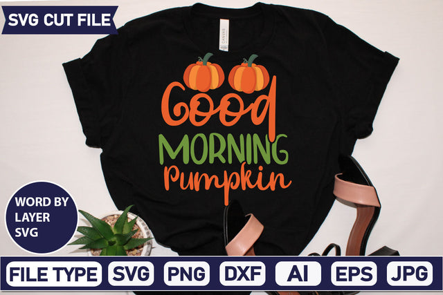 Good Morning Pumpkin SVG Cut File SVGs quotes-and-sayings food-drink mini-bundles print-cut on-sale Clipart Clip Art Sublimation or Vinyl Shirt Design SVG DesignPlante 503 