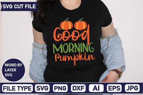 Good Morning Pumpkin SVG Cut File SVGs quotes-and-sayings food-drink mini-bundles print-cut on-sale Clipart Clip Art Sublimation or Vinyl Shirt Design SVG DesignPlante 503 