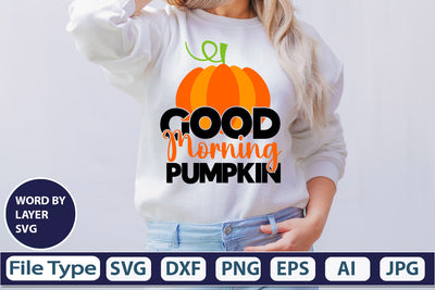 Good Morning Pumpkin SVG Cut File SVGs,quotes-and-sayings,food-drink mini-bundles,print-cut,on-sale Clipart Clip Art Sublimation or Vinyl Shirt Design SVG DesignPlante 503 