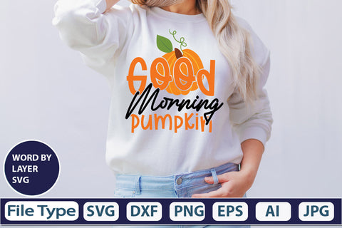 Good Morning Pumpkin SVG Cut File SVGs,quotes-and-sayings,food-drink mini-bundles,print-cut,on-sale Clipart Clip Art Sublimation or Vinyl Shirt Design SVG DesignPlante 503 