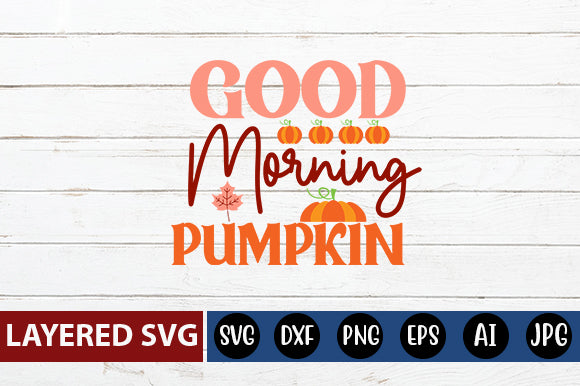 Good Morning Pumpkin svg cute file SVG Blessedprint 