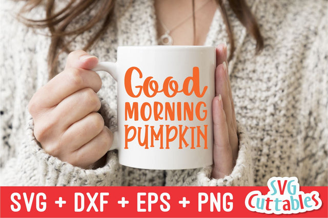 Good Morning Pumpkin Svg Cuttables 
