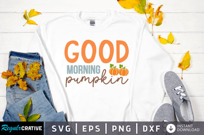 Good morning pumpkin SVG Design SVG Regulrcrative 