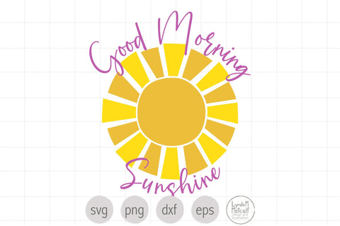 Good Morning Sunshine SVG, Summer sun svg SVG Lynda M Metcalf 