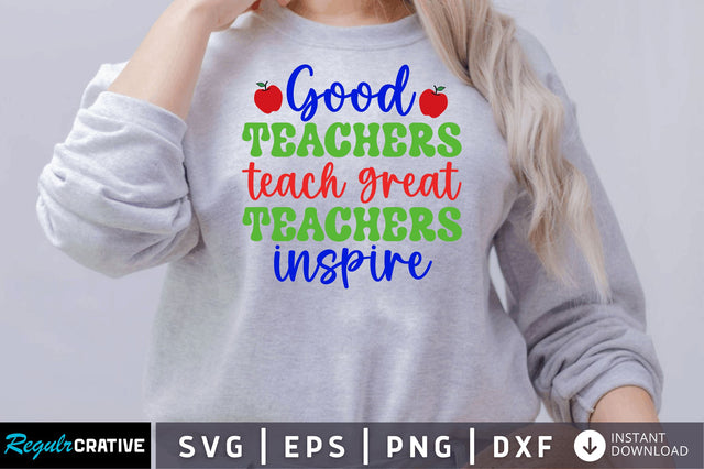 Good teachers teach great SVG SVG Regulrcrative 