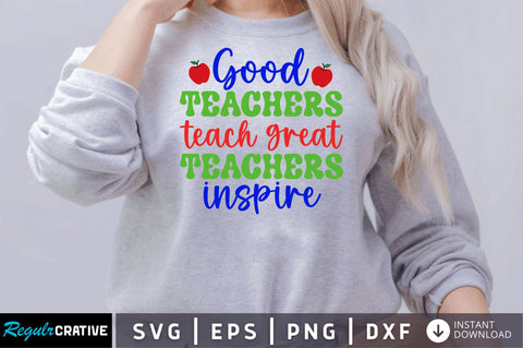 Good teachers teach great SVG SVG Regulrcrative 