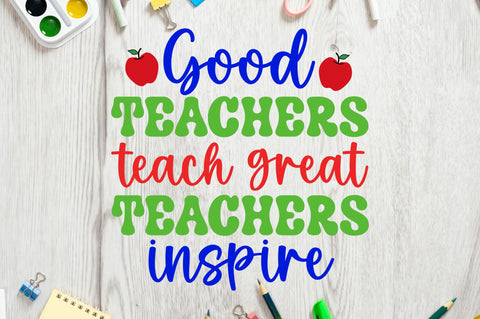 Good teachers teach great SVG SVG Regulrcrative 