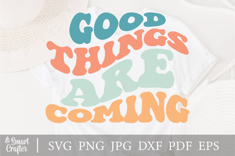 Good Things Are Coming Svg, Inspirational Svg, Motivational Svg, Positive Svg, Retro Wavy Text Svg, Inspirational Quotes Svg Cut File SVG Fauz 