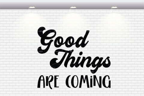 Good Things Are Coming - SVG, PNG, DXF, EPS SVG Elsie Loves Design 