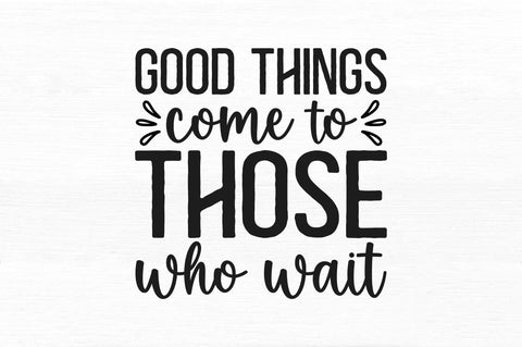 Good things come to those SVG SVG Regulrcrative 