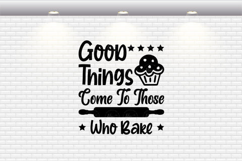 Good Things Come To Those Who Bake - SVG, PNG, DXF, EPS SVG Elsie Loves Design 