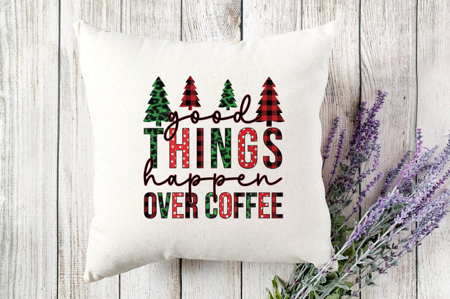 Good things happen over coffee sublimation Sublimation SVGista 