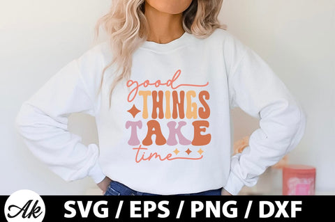 Good things take time Retro SVG SVG akazaddesign 