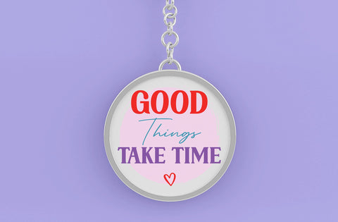 Good Things Take Time, Round Key ring SVG SVG MD mominul islam 