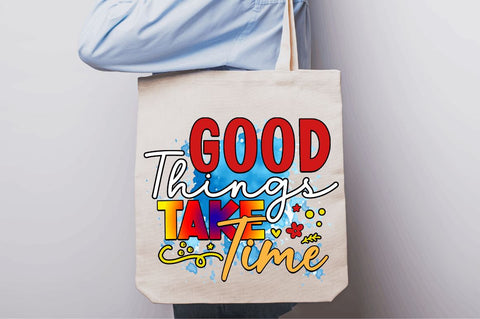 Good things take time Sublimation PNG, Motivational Sublimation Design Sublimation Regulrcrative 