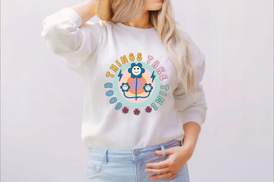 Good Things Take Time Sublimation SVGArt 
