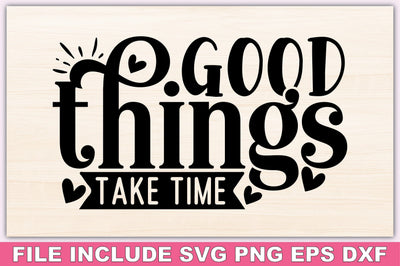 Good Things Take Time SVG Ariyan 