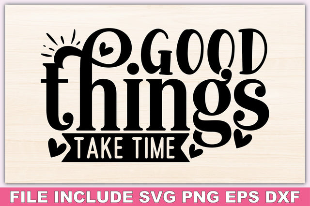 Good Things Take Time SVG Ariyan 