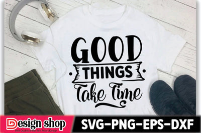 Good Things Take Time SVG Ariyan 