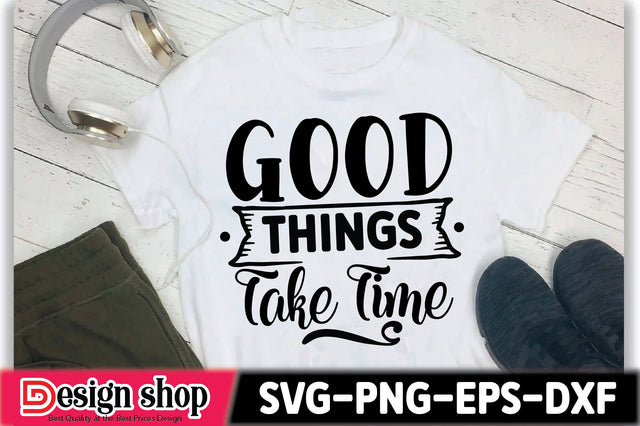 Good Things Take Time SVG Ariyan 