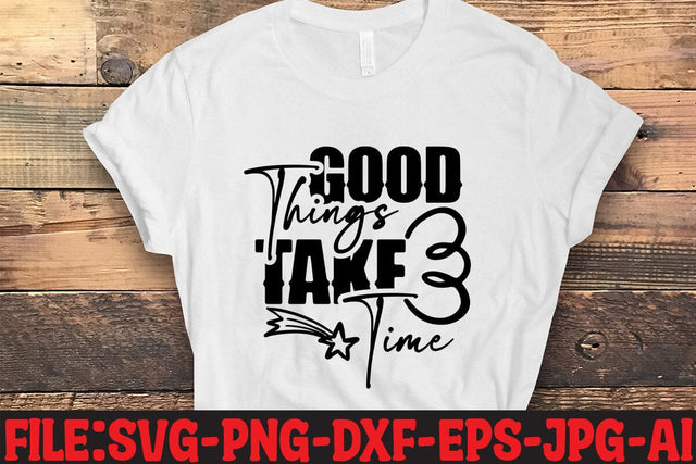 Good Things Take Time SVG MStudio 
