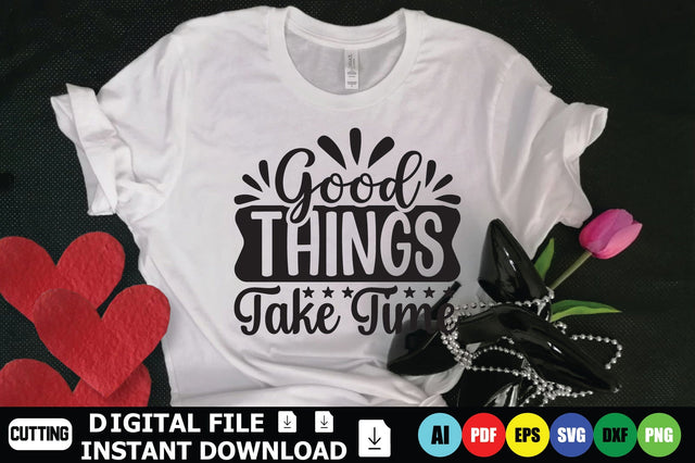 Good Things Take Time SVG Shahin alam 