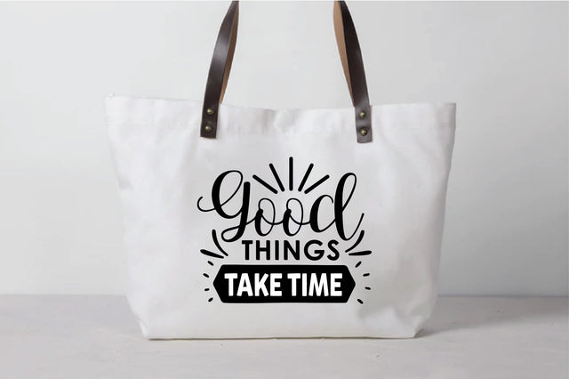 Good Things Take Time SVG SVG Creativeart88 