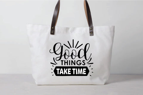 Good Things Take Time SVG SVG Creativeart88 