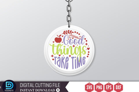 Good things take time SVG SVG DESIGNISTIC 