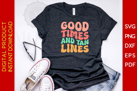 Good Times And Tan Lines Retro Summer Vacation SVG PNG PDF Cut File SVG Creativedesigntee 