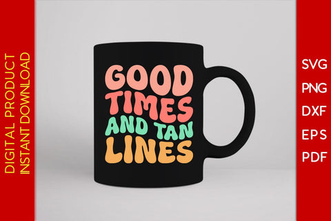 Good Times And Tan Lines Retro Summer Vacation SVG PNG PDF Cut File SVG Creativedesigntee 
