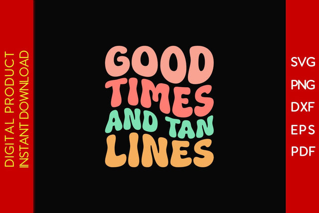 Good Times And Tan Lines Retro Summer Vacation SVG PNG PDF Cut File SVG Creativedesigntee 