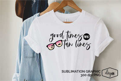 Good Times And Tan Lines | Summer Sublimation Design Sublimation DIYxe Designs 