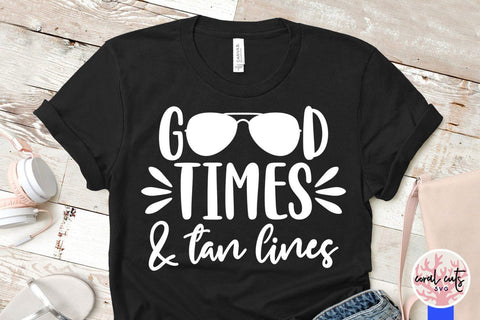 Good times and tan lines – Summer SVG EPS DXF PNG Cutting Files SVG CoralCutsSVG 