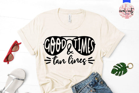 Good times and tan lines – Summer SVG EPS DXF PNG Cutting Files SVG CoralCutsSVG 
