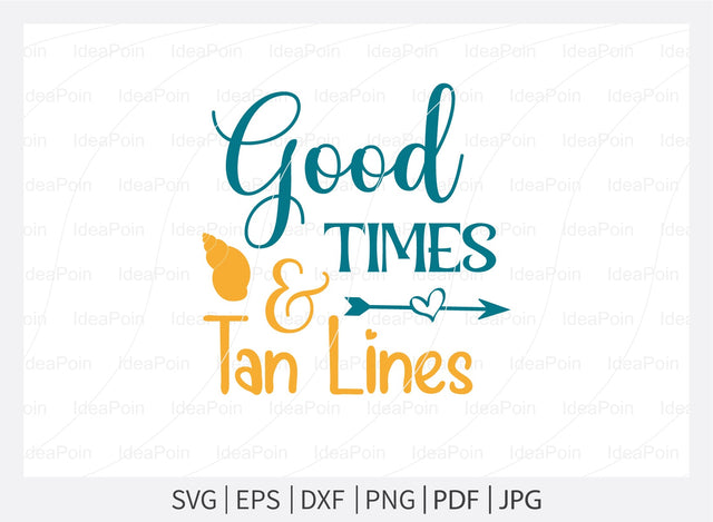 Good times and tan lines Svg, Beach SVG, Beach designs, Beach please, Sea You at the Beach, Beach bound, Life is better by the beach, Summer Svg, Beach Life Svg SVG Dinvect 