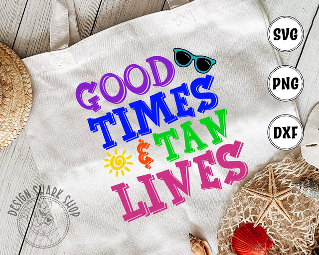 Good Times and Tan Lines SVG Design Shark 