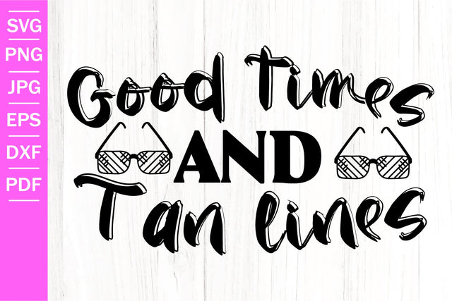 Good Times And Tan Lines SVG | Funny Summer SVG | Summer SVG SVG SeventhHeavenStudios 